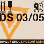 Pozdní sběr - Divoký srdce [CD]