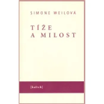 Tíže a milost - Simone Weilová