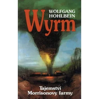Beletrie pro dospělé Wyrm - Wolfgang Hohlbein