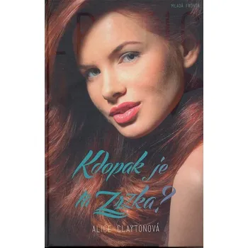 Kdopak je ta zrzka? - Alice Claytonová