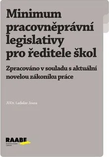 Minimum pracovněprávní legislativy pro ředitele škol - Ladislav Jouza