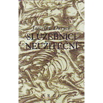 Služebníci neužiteční - Jaroslav Durych