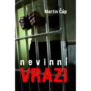 Nevinní vrazi - Martin Čáp