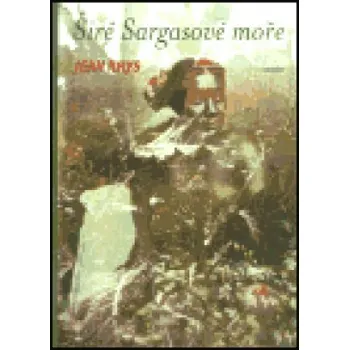 Širé Sargasové moře - Jean Rhys