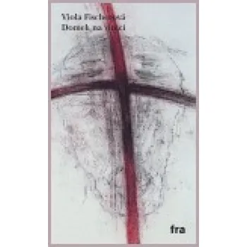 Poezie Domek na vinici - Viola Fischerová