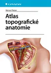 Atlas topografické anatomie - Werner…