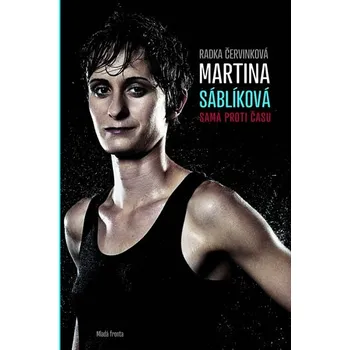 Literární biografie Martina Sáblíková: Sama proti času - Radka Červinková
