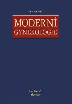 učebnice Moderní gynekologie - Aleš Roztočil a kol.