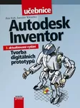 Autodesk Inventor: Tvorba digitálních…