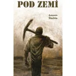 Pod zemí - Antonín Šlechta 