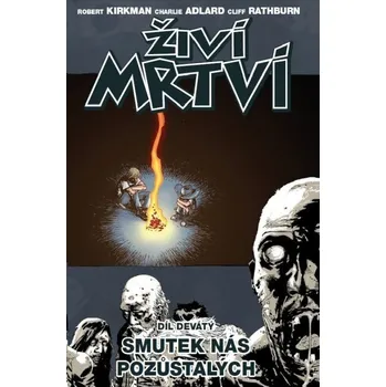 Komiks pro dospělé Živí mrtví 9: Smutek nás pozůstalých - Robert Kirkman