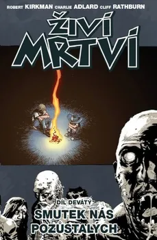 Komiks pro dospělé Živí mrtví 9: Smutek nás pozůstalých - Robert Kirkman