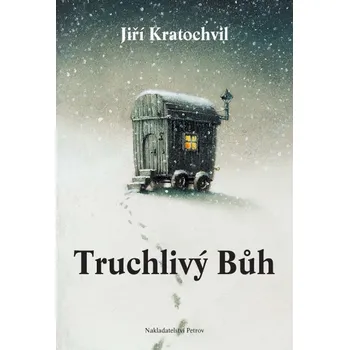 Truchlivý Bůh - Jiří Kratochvil