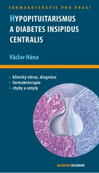 Hypopituitarismus a diabetes insipidus centralis - Václav Hána