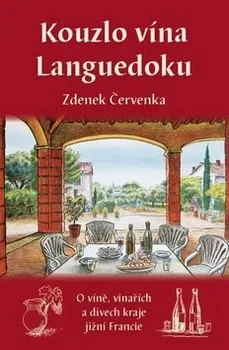 Literární cestopis Kouzlo vína Languedoku - Zdenek Červenka 