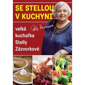 Se Stellou v kuchyni - Stella Zázvorková