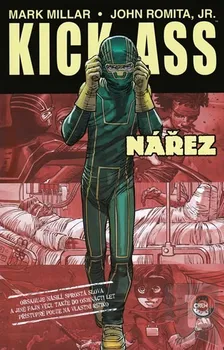 Komiks pro dospělé Kick Ass: Nářez - Mark Millar, John Romita jr.