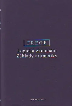 Logická zkoumání a základy aritmetiky: Gottlob Frege