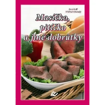 Masíčko, pitíčko a jiné dobrůtky - Vladimír Horecký
