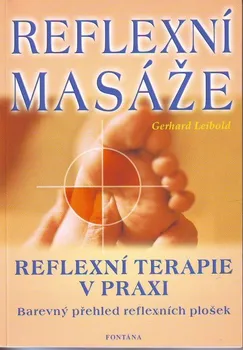 Reflexní masáže: Reflexní terapie v praxi - Gerhard Leibold