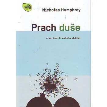Prach duše - Nicholas Humphrey