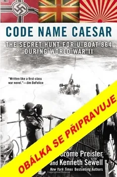 Preisler Jerome, Sewell Kenneth: Krycí jméno Caesar: tajný hon na ponorku