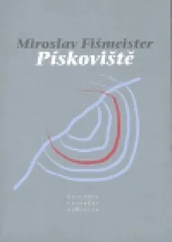 Poezie Pískoviště - Miroslav Fišmeister