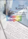 Jánuš Kubíček - The Dramatic Interspace…