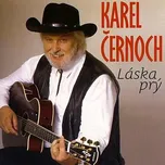 Láska prý - Karel Černoch [CD]