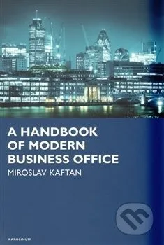 Anglický jazyk A Handbook of modern business office: Kaftan Miroslav