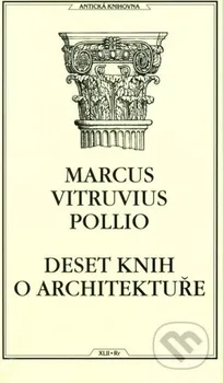 Deset knih o architektuře: Vitruvius Marcus