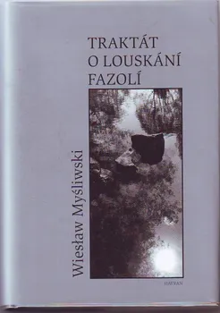 Traktát o louskání fazolí: Wiesław Myśliwski