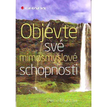 Objevte své mimosmyslové schopnosti - Sherrie Dillardová