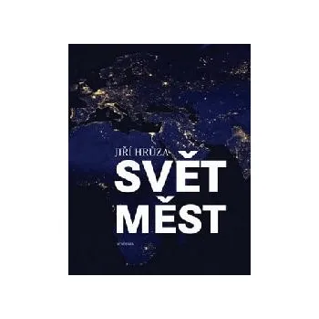 Svět měst - Jiří Hrůza Svět měst - Jiří Hrůza