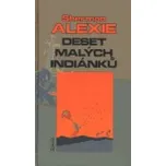 Deset malých Indiánků - Sherman Alexie