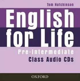 Anglický jazyk ENGLISH FOR LIFE PRE- INTERMEDIATE CLASS AUDIO CDS