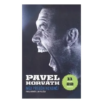 Literární biografie Můj příběh nekončí - Pavel Horváth