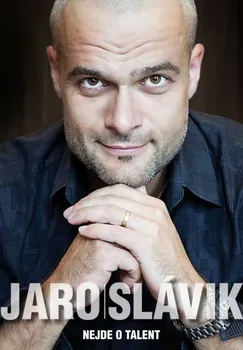 Literární biografie Nejde o talent - Jaro Slávik