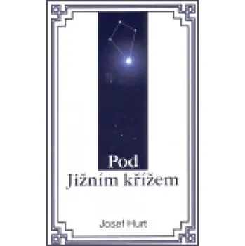 Literární cestopis Pod Jižním křížem - Josef Hurt