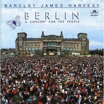 Zahraniční hudba A Concert For The People (Berlin) - Barclay James Harvest [CD]