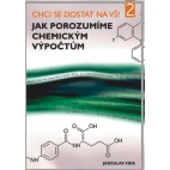 Jak porozumíme chemickým vzorcům - Jaroslav Fikr Chemie Jak porozumíme chemickým vzorcům - Jaroslav Fikr