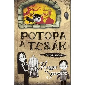 Havraní záhady: Potopa a tesák - Marcus Sedgwick Havraní záhady: Potopa a tesák - Marcus Sedgwick