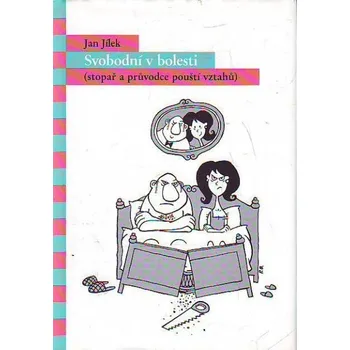 Svobodní v bolesti - Jan Jílek