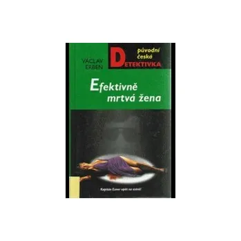 Efektivně mrtvá žena - Václav Erben