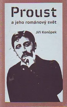 Proust a jeho románový svět: Jiří Konůpek