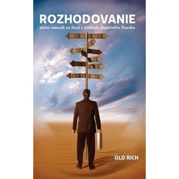 Osobní rozvoj Rozhodovanie - Rich Old