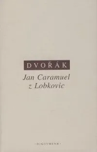 Jan Caramuel z Lobkovic: Petr Dvořák