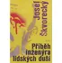 Příběh inženýra lidských duší - Josef Škvorecký