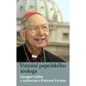 Literární biografie Vyznání papežského teologa - Cottier Georges
