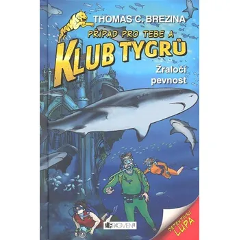 Klub Tygrů: Žraločí pevnost - Thomas Brezina (2013, pevná)